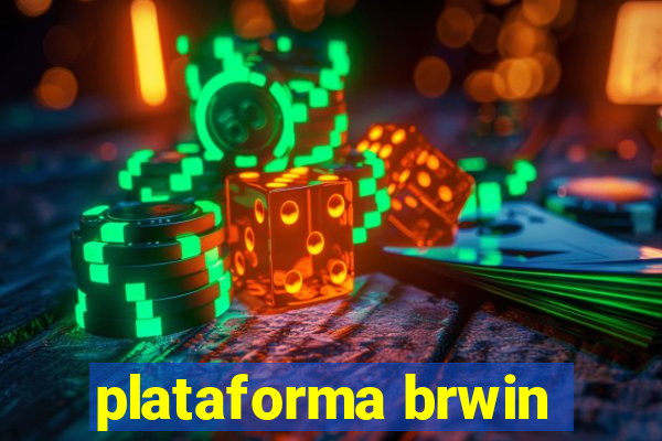 plataforma brwin